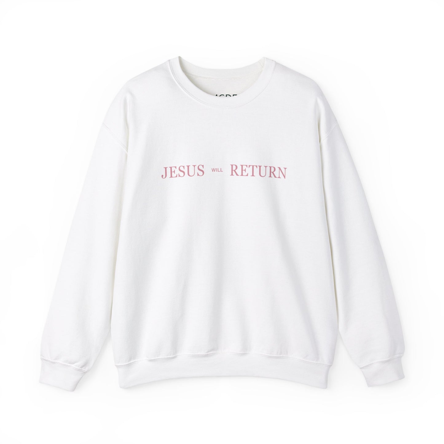 Jesus Will Return Sweatshirt