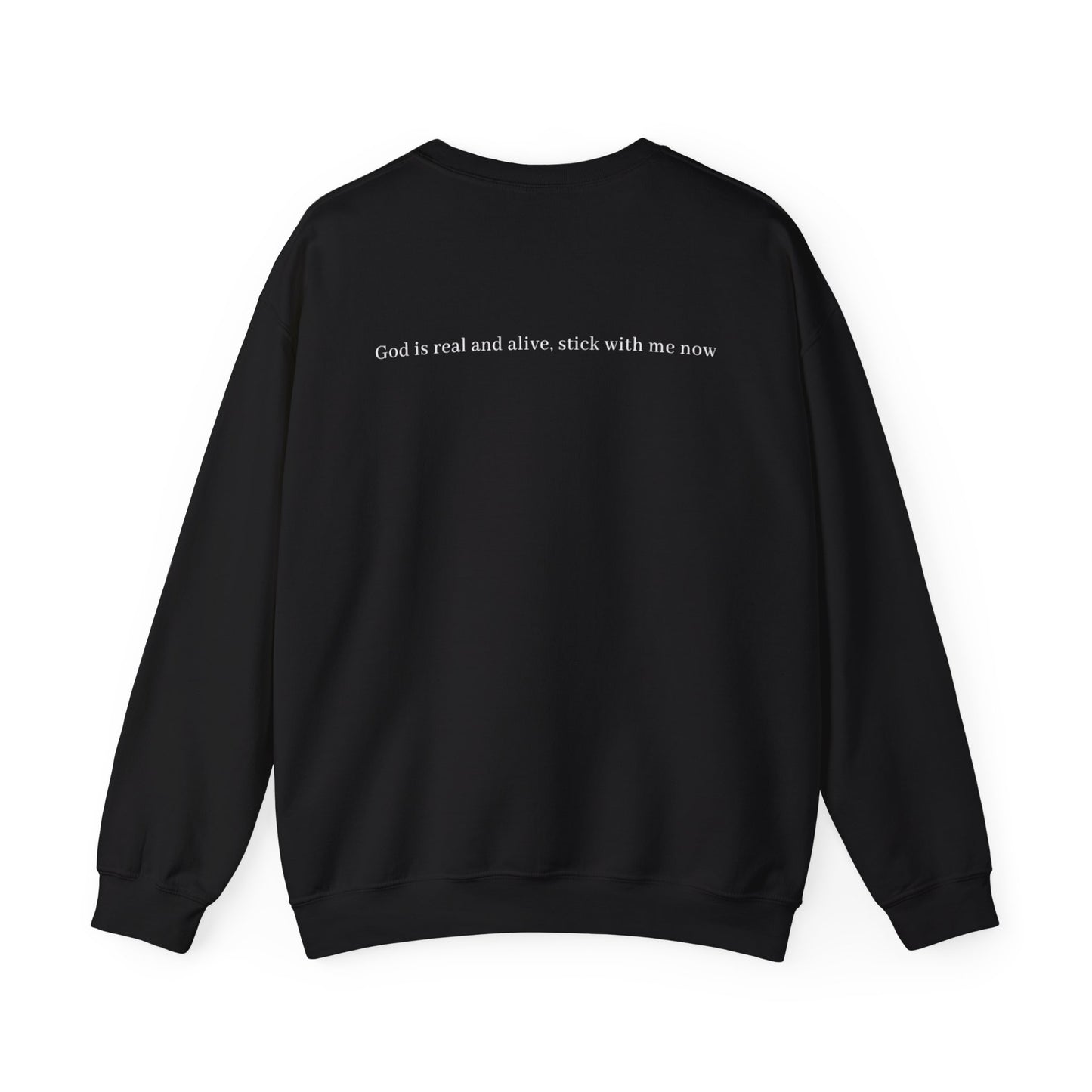God is alive and real, stick with me now Sweatshirt