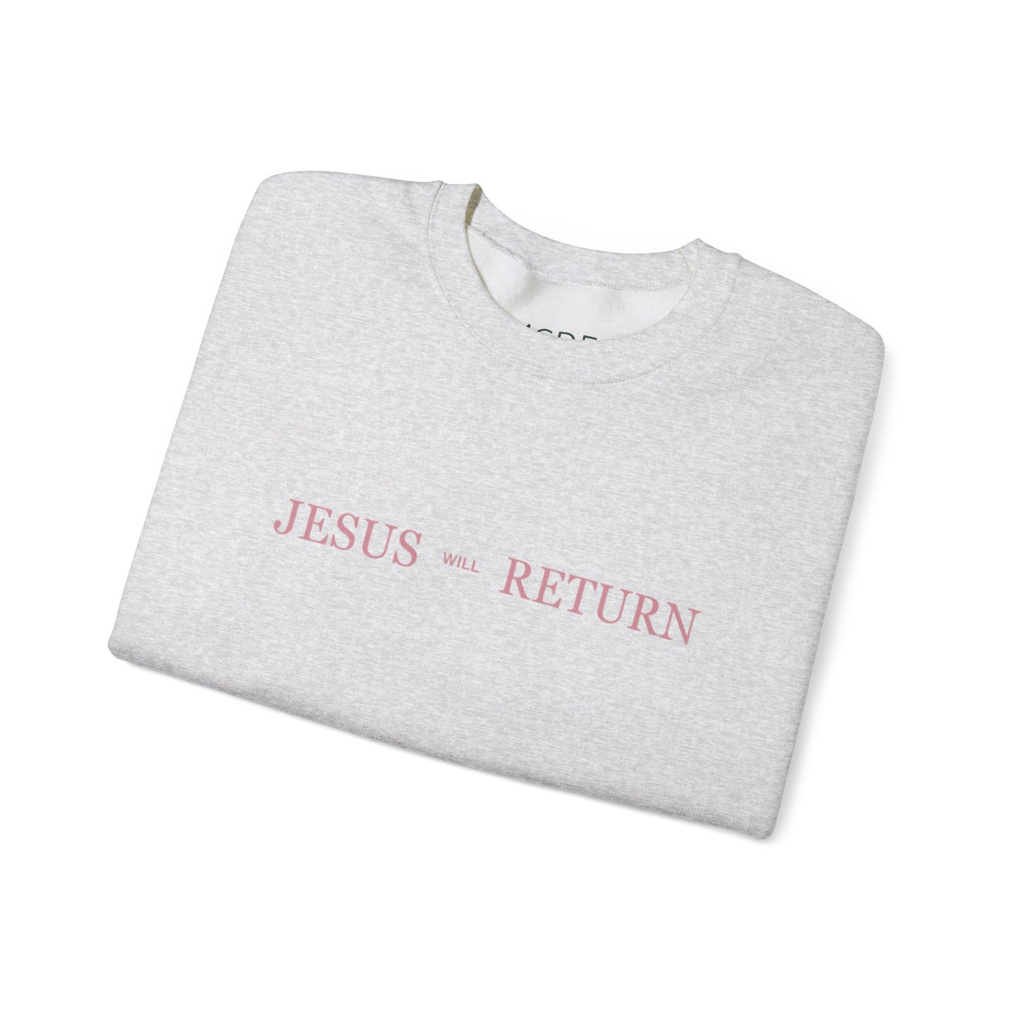 Jesus Will Return Sweatshirt