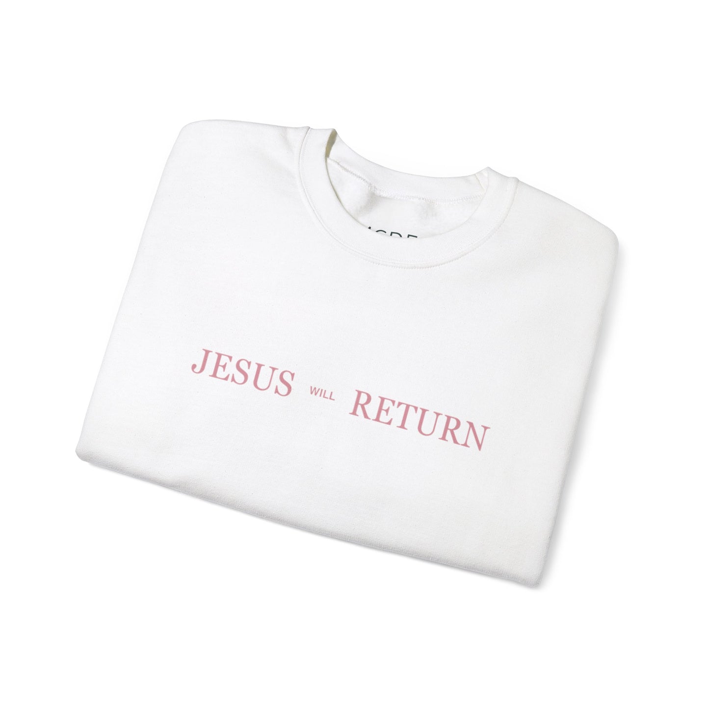 Jesus Will Return Sweatshirt