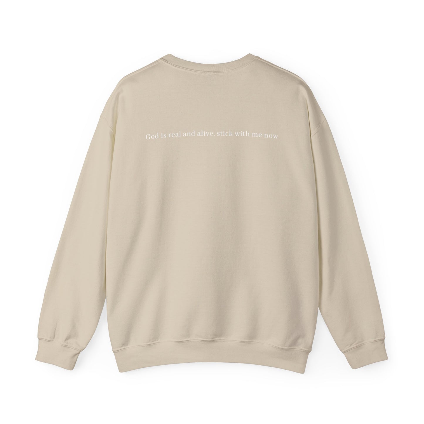 God is alive and real, stick with me now Sweatshirt