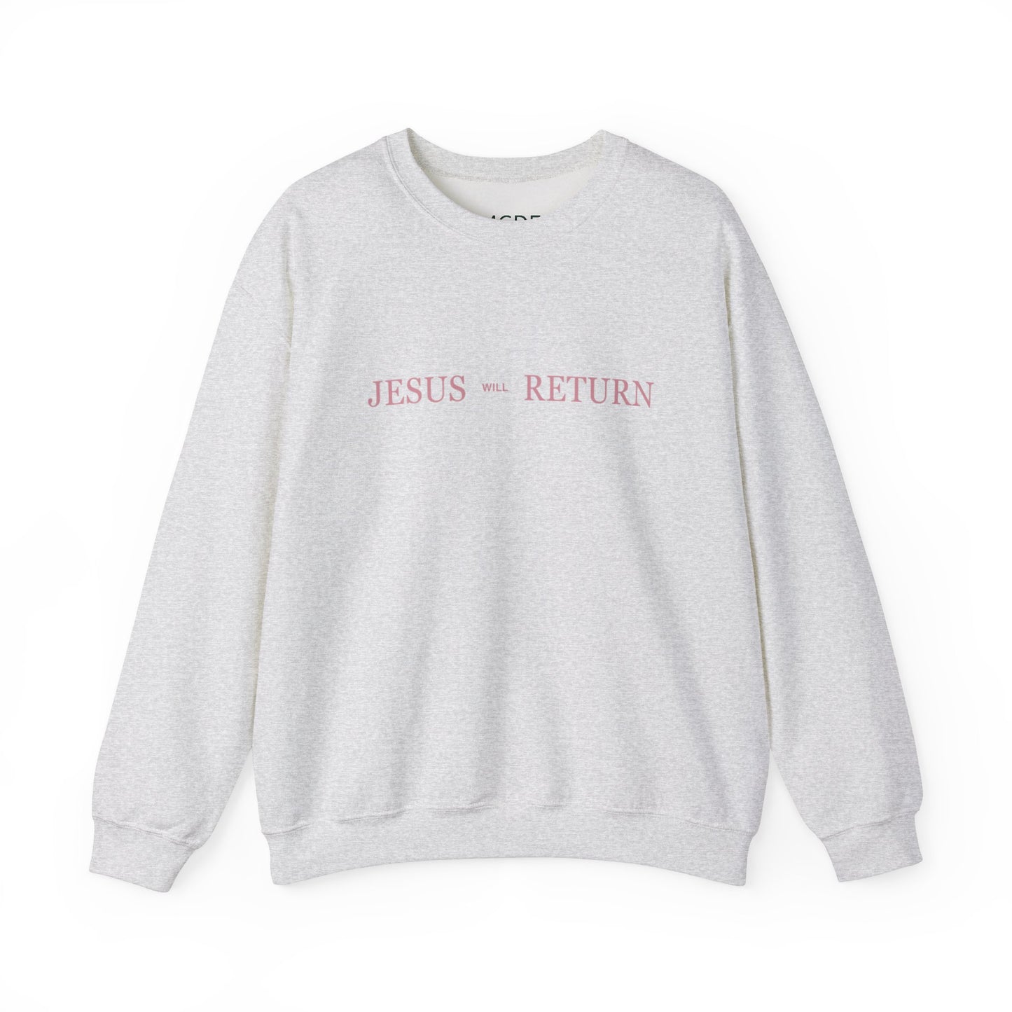 Jesus Will Return Sweatshirt