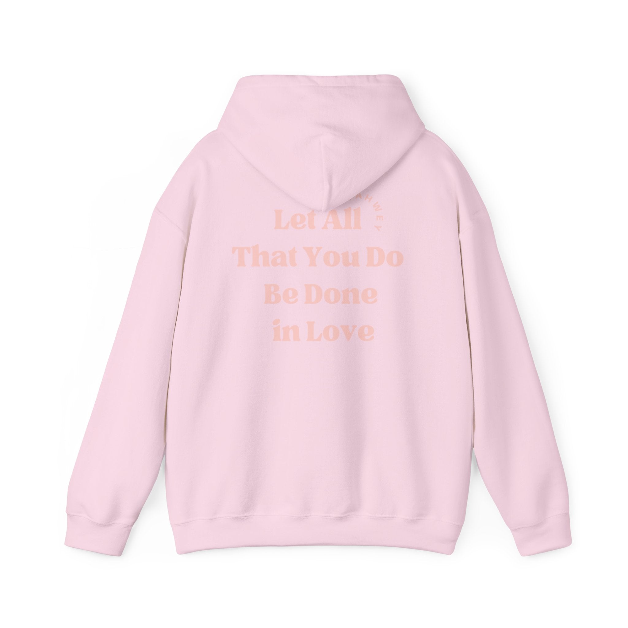 Let All That You Do Be Done in Love Yahweh Hoodie