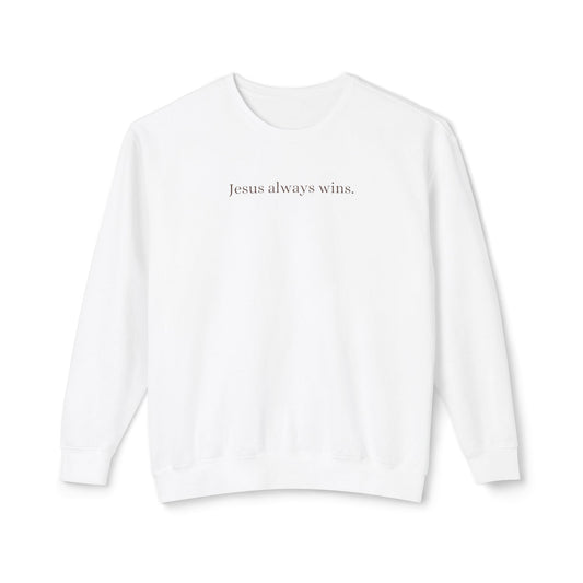 Jesus always wins. Sweatshirt